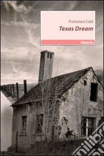 Texas dream libro di Colò Francesco