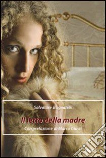 Il Letto della madre libro di Bugnatelli Salvatore