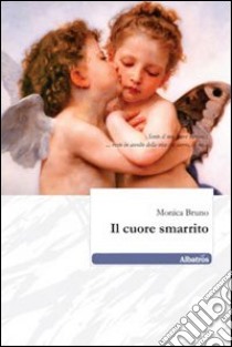 Il Cuore smarrito libro di Bruno Monica