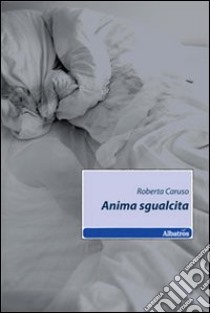 Anima sgualcita libro di Caruso Roberta