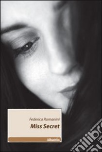 Miss Secret libro di Romanini Federica