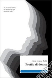 Profilo di donna libro di Bielli Maria Grazia