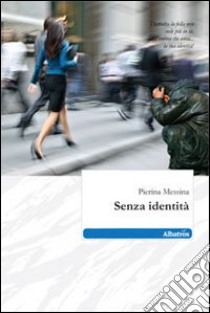 Senza identità libro di Messina Pierina