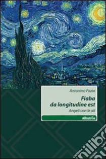 Fiaba da longitudine est. Angeli con le ali libro di Fazio Antonino