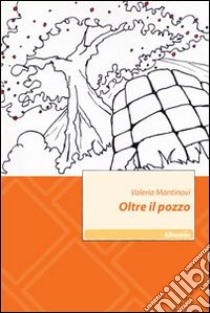 Oltre il pozzo libro di Mantinovi Valeria