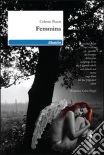 Femmina libro di Pozzi Celeste