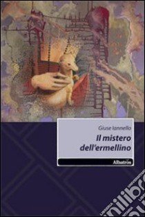 Il mistero dell'ermellino libro di Iannello Giuse