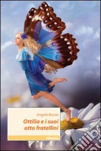 Ottilia e i suoi otto fratellini libro di Bruno Angela