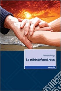 La Tribù dei nasi rossi libro di Falanga Sanny