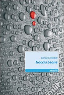 Goccia leone libro di Corradini Enrica