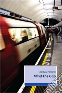 Mind the Gap libro di Riccardi Barbara