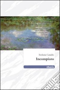 Incompiuto libro di Cataldo Stefania