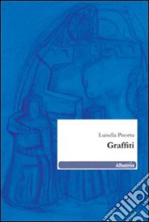 Graffiti libro di Pisottu Luisella