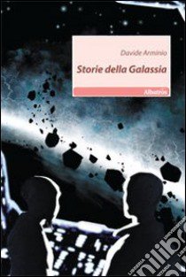 Storie della galassia libro di Arminio Davide