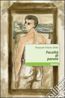 Facoltà di parola libro di Totaro-Ziella Pasquale