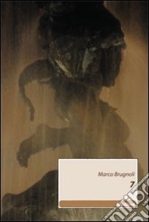 7 libro di Brugnoli Marco