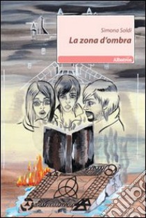 La Zona d'ombra libro di Soldi Simona