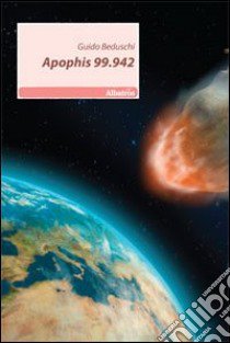 Apophis 99.942 libro di Beduschi Guido