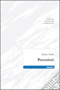 Percezioni libro di Anelli Maura