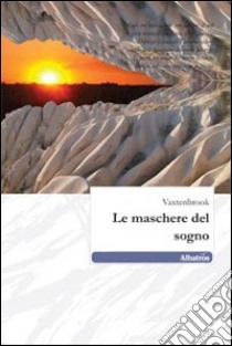 Le Maschere del sogno libro di Vaxtenbrook