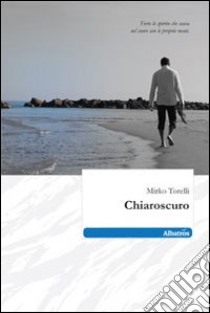 Chiaroscuro libro di Torelli Mirko