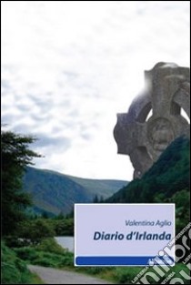 Diario d'Irlanda libro di Aglio Valentina