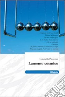 Lamento cosmico libro di Pirazzini Gabriella