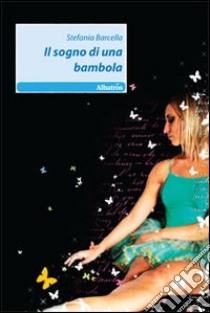 Il Sogno di una bambola libro di Barcella Stefania