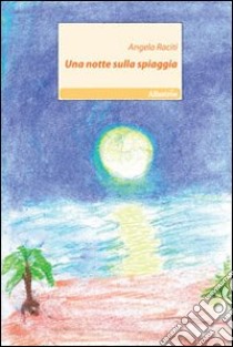 Una notte sulla spiaggia libro di Raciti Angela