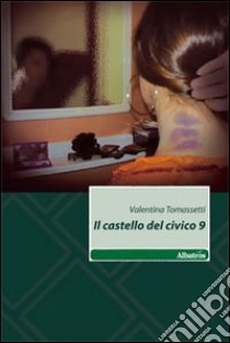 Il castello del civico 9 libro di Tomassetti Valentina