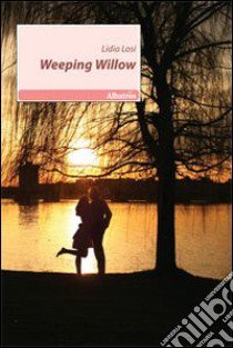 Weeping Wilow libro di Losi Lidia