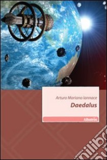 Daedalus libro di Iannace Arturo M.