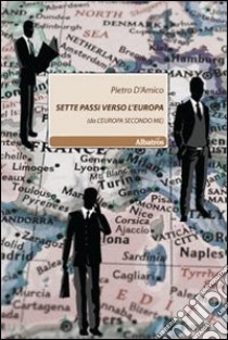 Sette passi verso l'Europa libro di D'Amico Pietro