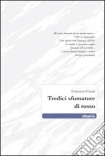 Tredici sfumature di rosso libro di Cioni Lorenzo