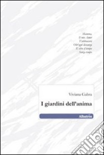 I Giardini dell'anima libro di Gabra Viviana