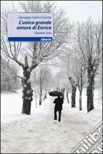 L'unico grande amore di Enrico libro di Giunta Giuseppe G.