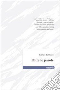 Oltre le parole libro di Fattizzo Enrico