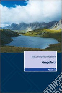 Angelica libro di Sebastiani Massimiliano