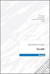 Seralb libro di Varriale Massimiliano