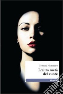 L'Altra metà del cuore libro di Mammino Corinne