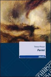 Fermi libro di Pirozzi Teresa