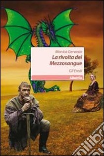 La rivolta dei mezzosangue. Gli eredi libro di Gervasio Monica