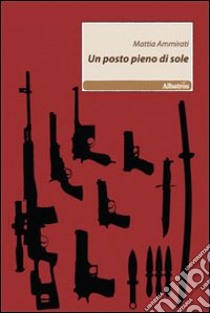 Un Posto pieno di sole libro di Ammirati Mattia