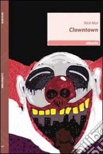 Clowntown libro di Mur Nick