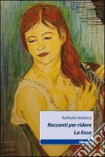 Racconti per ridere. La lisca libro di Verdesca Raffaella