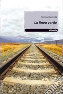 La linea verde libro di Fancelli Simone