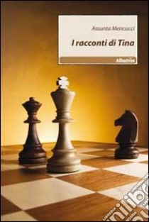 I racconti di Tina libro di Mencucci Buccelli Assunta