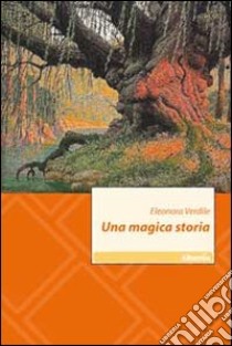 Una magica storia libro di Verdile Eleonora