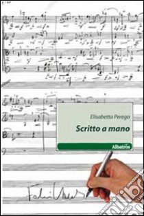 Scritto a mano libro di Perego Elisabetta