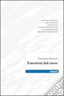 Emozioni dal cuore libro di Salvatore Antonietta